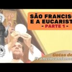 #13 Gotas de Franciscanismo | São Francisco e a Eucaristia – Parte 1