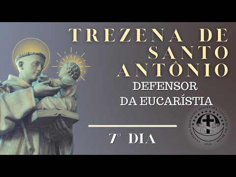 7º Dia | Trezena de Santo Antônio: defensor da Eucaristia