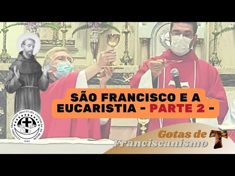 #14 Gotas de Franciscanismo | São Francisco e a Eucaristia - Parte 2
