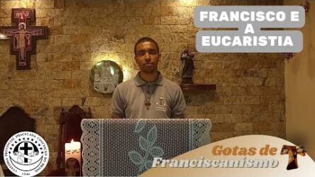 Gotas de Franciscanismo | São Francisco e a Eucaristia